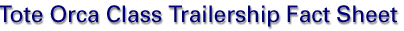 Tote Orca Class Trailership Fact Sheet