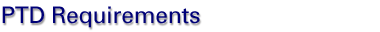 PTD Requirements
